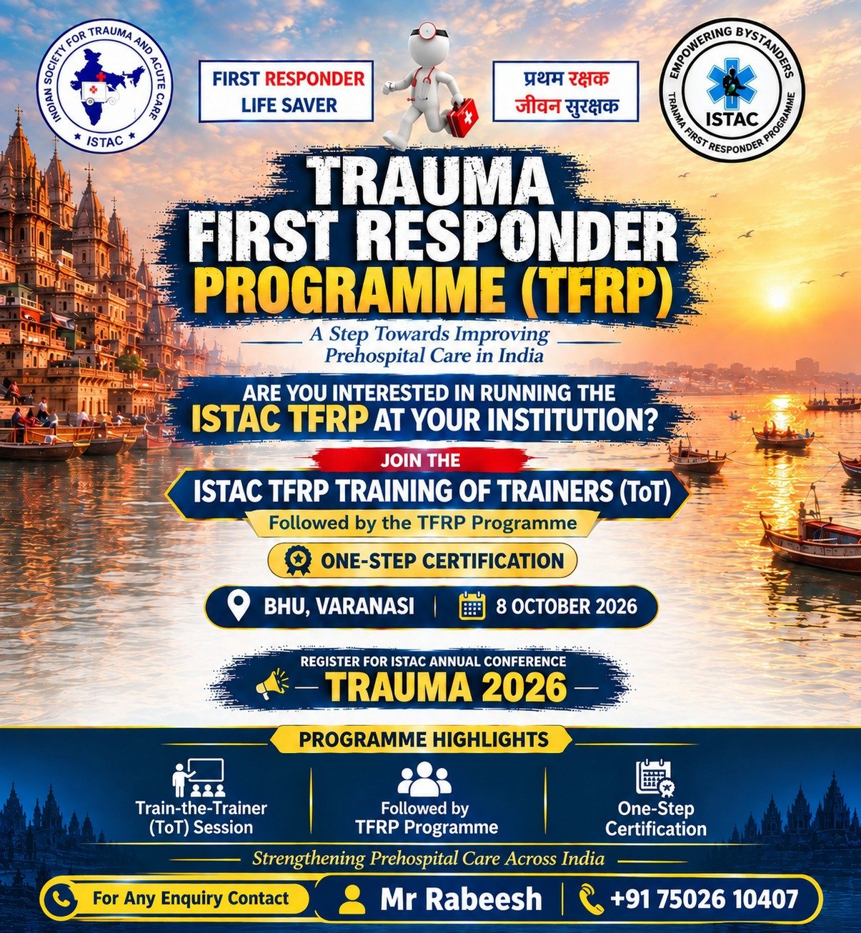 ISTAC Trauma First Responder Programme: Training of Trainers followed by the TFRP Programme with one-step certification at BHU, Varanasi on 8 October 2026. For enquiries, contact Mr Rabeesh at +91 75026 10407.